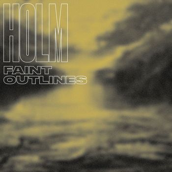 HOLM - Faint Outlines