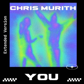 Chris Murith - You (Extended Version)