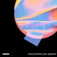 mAAz - Everywhere You Appear