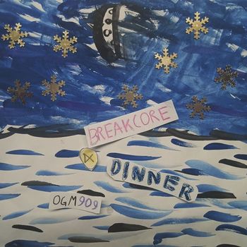 OGM909 - Breakcore 4 Dinner