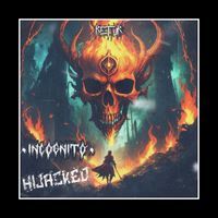 •INCØGNITØ• - Hijacked