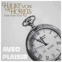 Hauke von Horeis & Die Yoko Udos - Avec Plaisir