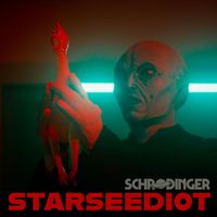 Schrodinger - Starseediot (Explicit)