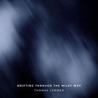 Thomas Lemmer - Drifting Through the Milky Way