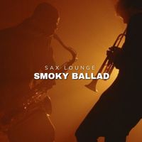 Sax Lounge - Smoky Ballad