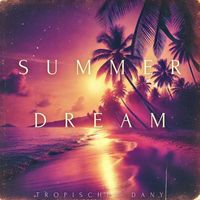 Tropischer Dany - Summer Dream