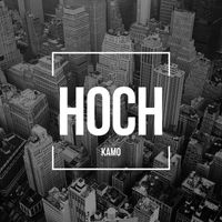 Kamo - Hoch (Explicit)