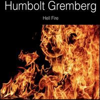 Humbolt Gremberg - Hell Fire