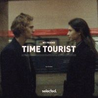 My Friend - Time Tourist