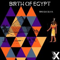 Rino da Silva - Birth of Egypt
