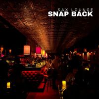 Sax Lounge - Snap Back