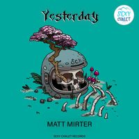Matt Mirter - Yesterday