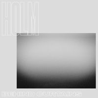 HOLM - Behind Curtains