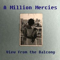 A Million Mercies - View from the Balcony