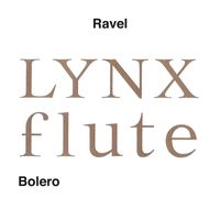 LYNX - ラヴェル: ボレロ (フルートアンサンブル版 高下二郎 編曲) (Binaural)