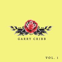 Garry Cribb - Garry Cribb, Vol. 1