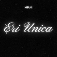 MIANI - Eri unica