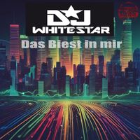 DJ Whitestar - Das Biest in mir