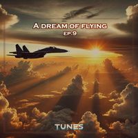 Tunes - A Dream of Flying Ep. 9