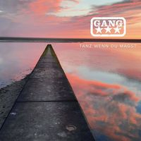 Gang - Tanz wenn du magst