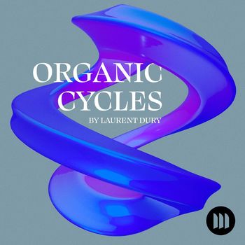 Laurent Dury - Organic Cycles By Laurent Dury