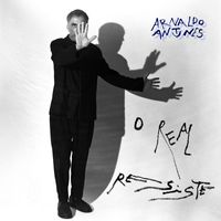 Arnaldo Antunes - O Real Resiste
