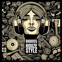 Bigboss - Houze Style