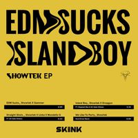 Showtek - EDM Sucks / Island Boy