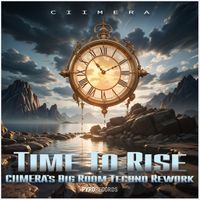 CIIMERA - Time to Rise (Ciimera's Big Room Techno Rework)