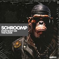 Schroomp - Everybody on the Floor