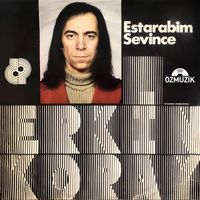 Erkin Koray - Estarabim / Sevince