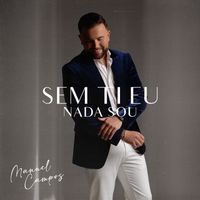 Manuel Campos - Sem Ti Eu Nada Sou