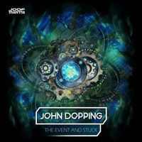 John Dopping - The Event & Stuck