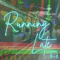 Lindsey-Marie LMC - RUNNING LATE