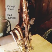 Paul Kendall - Vintage Tenor