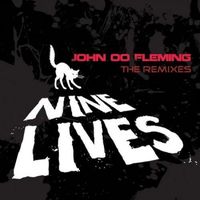 John 00 Fleming - Nine Lives - The Remixes