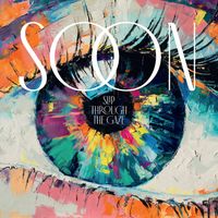 Soon - Slip Through The Gaze