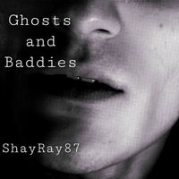 Shay - Ghosts and Baddies