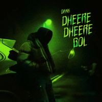 Dank - Dheere Dheere Bol (Explicit)