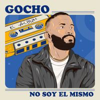 Gocho - No Soy El Mismo (El Album)