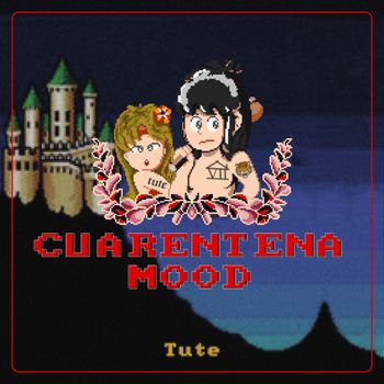 Tute - Cuarentena Mood