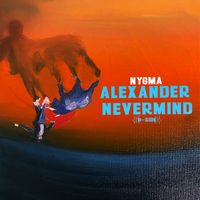 Nygma - Alexander Nevermind (B-Side) (Explicit)