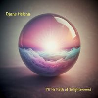 Djane Helena - 777 Hz Path of Enlightenment