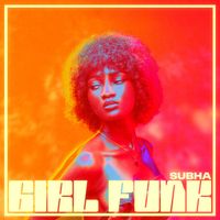Subha - Girl Funk