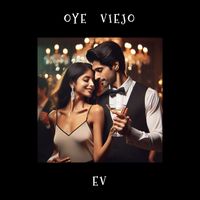 EV - Oye   Viejo