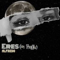 Alfredo - Eres (Mi Cielo)