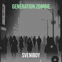 Sveniboy - Generation Zombie