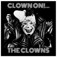 THE CLOWNS - Clown on!... (Explicit)