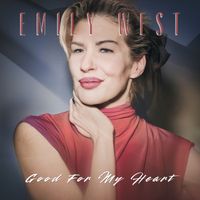 Emily West - Good for My Heart