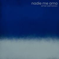 Omar Carmona X - Nadie Me Ama